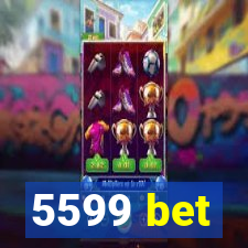 5599 bet